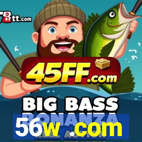 56w .com